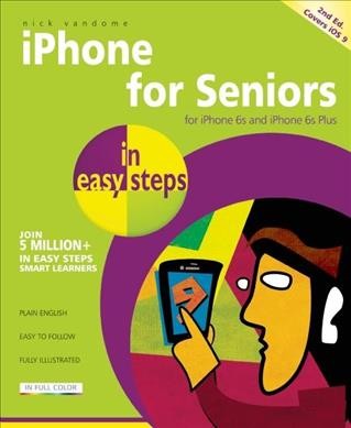 iPhone for seniors in easy steps / Nick Vandome.
