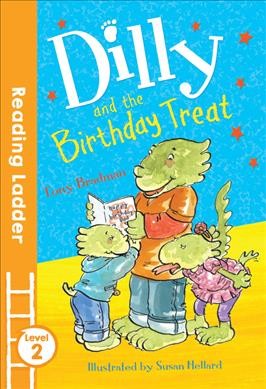 Dilly and the birthday treat /   Tony Bradman ; illustrated by Susan Hellard. 