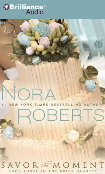 Savor the moment [sound recording] / Nora Roberts.