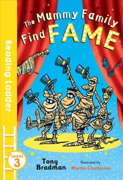 The Mummy family find fame / Tony Bradman ; illustrated by Martin Chatterton.