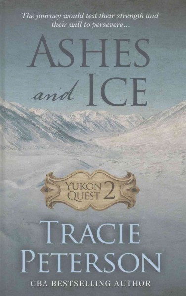 Ashes and ice / Tracie Peterson.