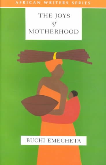 The joys of motherhood /  Buchi Emecheta.