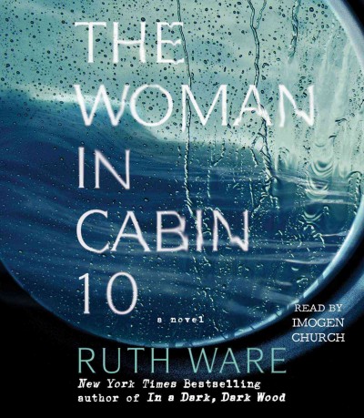The woman in cabin 10 : a novel / Ruth Ware.