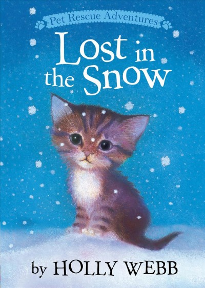 Lost in the snow / by Holly Webb ; illustrated by Sophy Williams.
