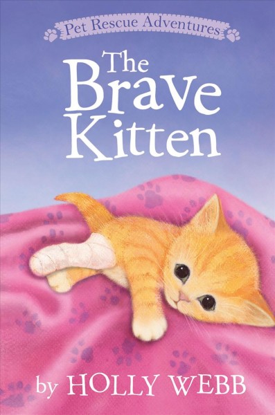 The brave kitten / by Holly Webb ; illustrated by Sophy Williams.
