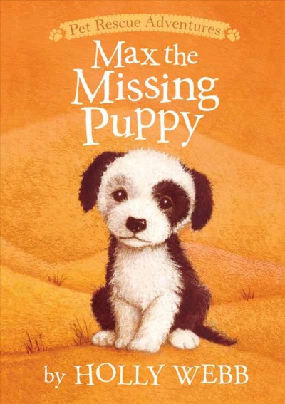 Max the missing puppy / by Holly Webb ; illustrated by Sophy Williams.
