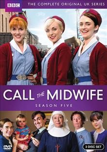 Call the midwife. Season five [DVD videorecording].