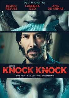 Knock knock [videorecording (DVD)] / an Eli Roth film.