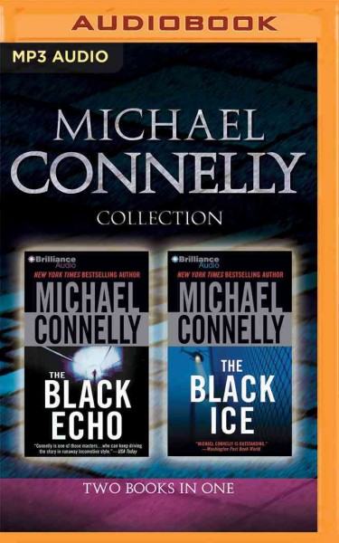Michael Connelly collection : The black echo ; The black ice / Michael Connelly.
