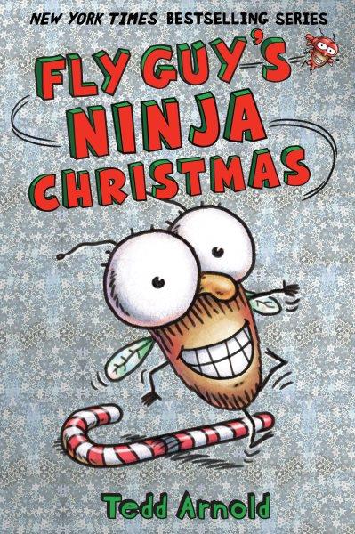 Fly Guy's ninja Christmas / Tedd Arnold.