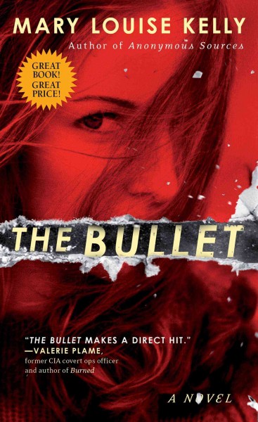 The bullet / Mary Louise Kelly.