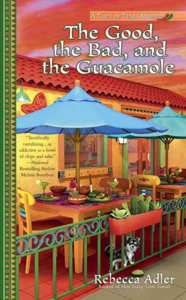 The good, the bad and the guacamole / Rebecca Adler.