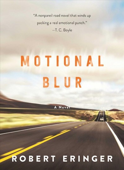 Motional blur : a novel / Robert Eringer.