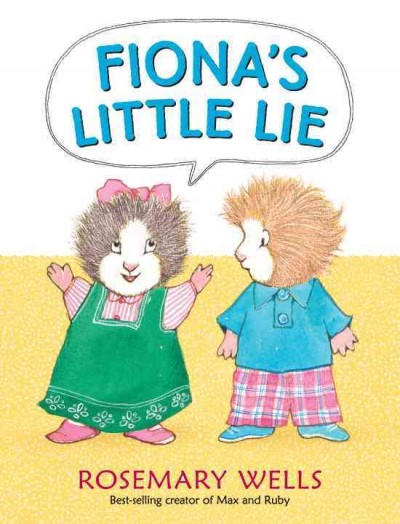 Fiona's little lie / Rosemary Wells.