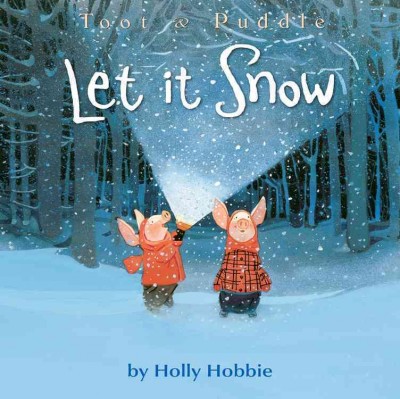 Let it snow / by Holly Hobbie.