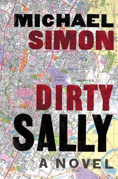 Dirty Sally : a novel / Michael Simon.