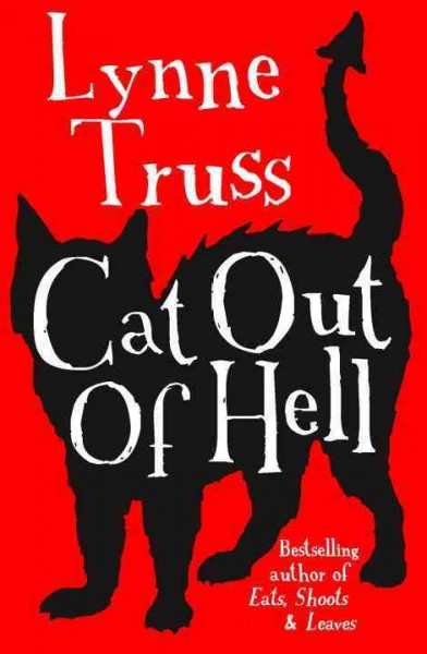 Cat out of hell / Lynne Truss.
