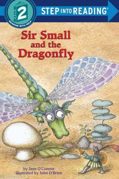 Sir Small and the dragonfly / by Jane O'Connor ; illustrated by John O'Brien.