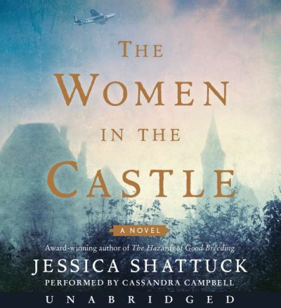 The women in the castle / Jessica Shattuck.