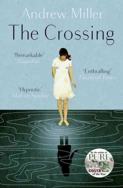 The crossing / Andrew Miller.