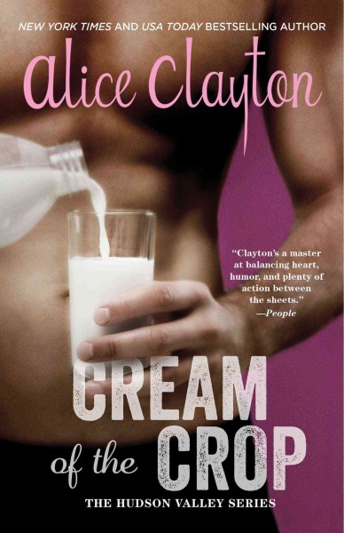 Cream of the crop / Alice Clayton.