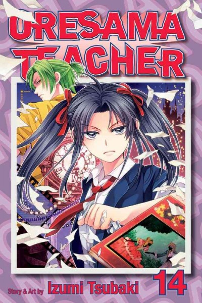 Oresama teacher. Vol. 14 / story and art by by Izumi Tsubaki ; [English translation & adaptation, JN Productions ; touch-up art & lettering, Eric Erbes].