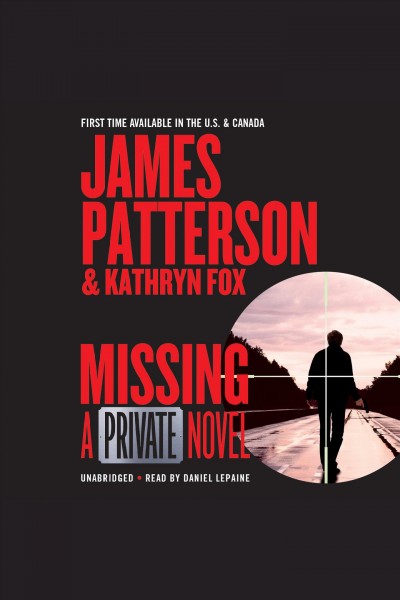 Missing [electronic resource] : Private Series, Book 12. James Patterson.