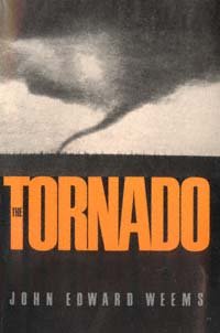 The tornado / John Edward Weems.