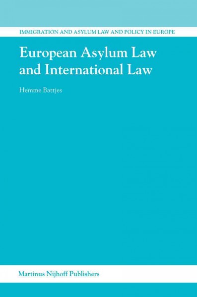 European asylum law and international law / by Hemme Battjes.