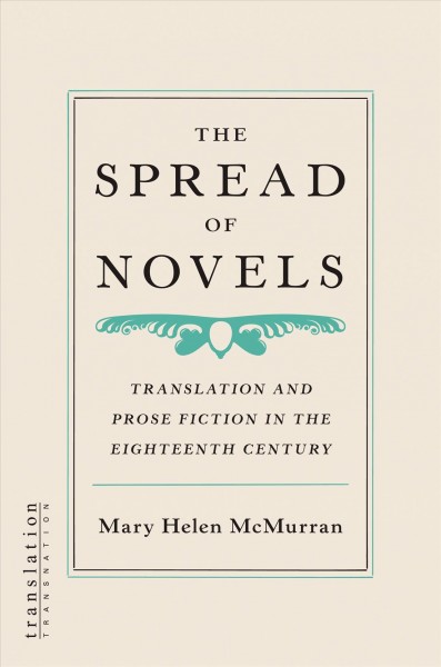 The spread of novels : translation and prose fiction in the eighteenth century / Mary Helen McMurran.