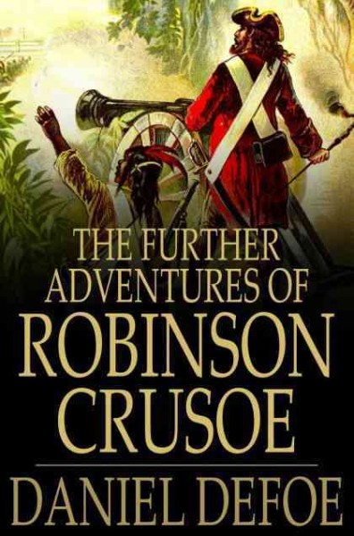 The further adventures of Robinson Crusoe / Daniel Defoe.