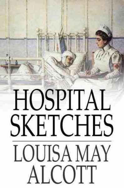 Hospital sketches / Louisa May Alcott.