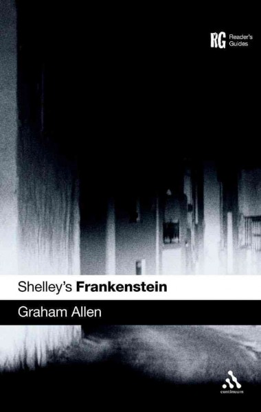 Shelley's Frankenstein / Graham Allen.
