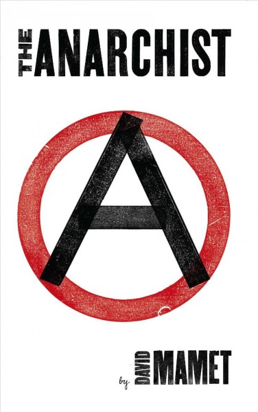 The Anarchist : a play / by David Mamet.