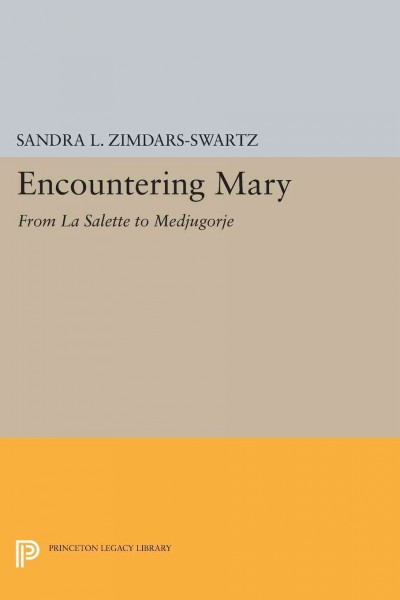 Encountering Mary : From La Salette to Medjugorje.
