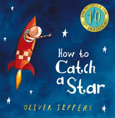 How to catch a star / Oliver Jeffers.