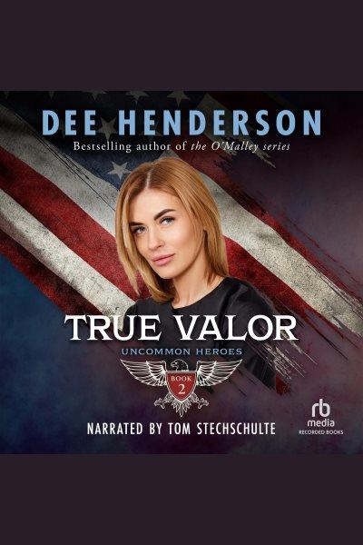 True valor [electronic resource] / Dee Henderson.