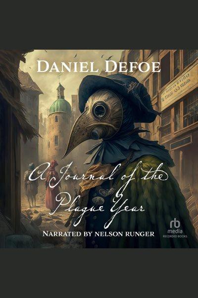 A journal of the plague year [electronic resource] / Daniel Defoe.