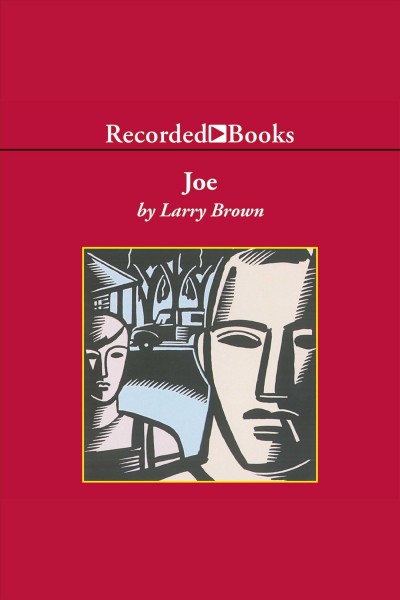 Joe [electronic resource] / Larry Brown.