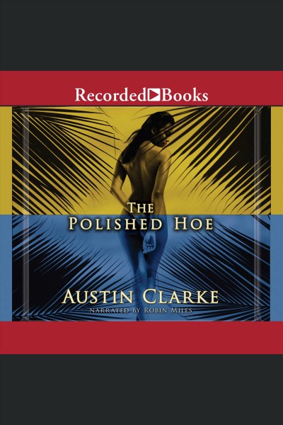 The polished hoe [electronic resource] / Austin Clarke.