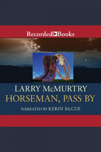 Horseman, pass by [electronic resource] / Larry McMurtry.