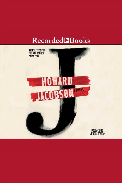 J [electronic resource] : a novel / Howard Jacobson.