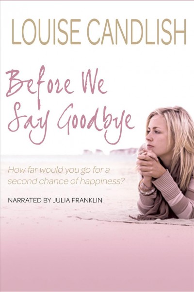Before we say goodbye [electronic resource] / Louise Candlish.
