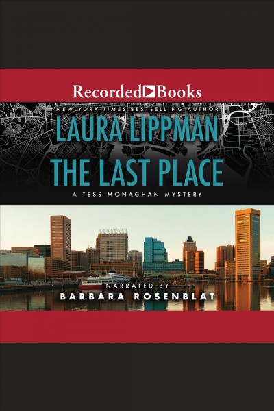 The last place [electronic resource] / Laura Lippman.