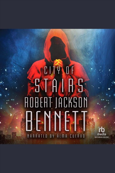 City of stairs [electronic resource] / Robert Jackson Bennett.