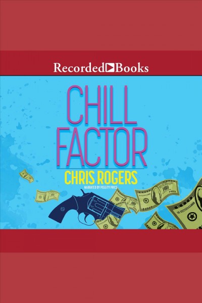 Chill factor [electronic resource] / Chris Rogers.