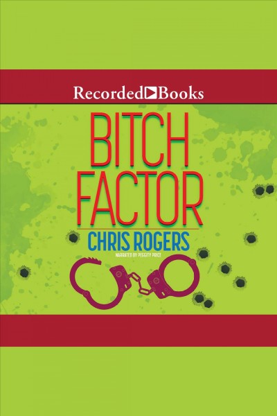 Bitch factor [electronic resource] / Chris Rogers.