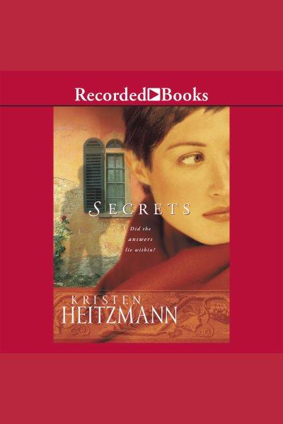 Secrets [electronic resource] / Kristen Heitzmann.
