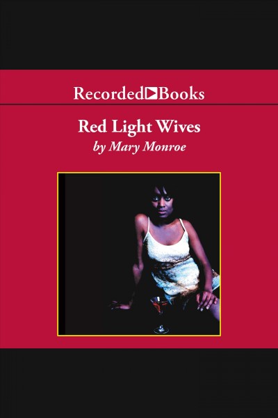 Red light wives [electronic resource] / Mary Monroe.