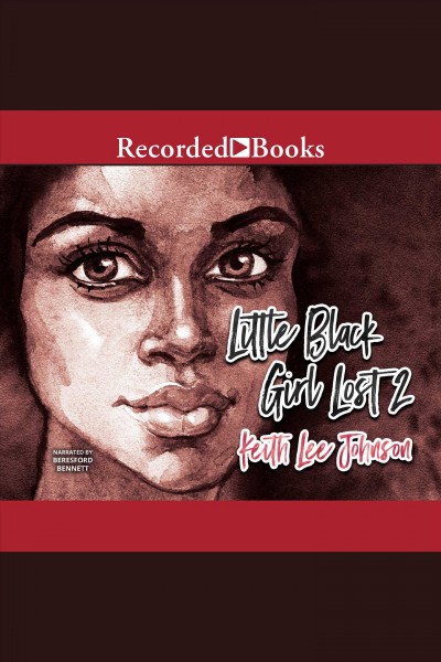 Little black girl lost 2 [electronic resource] / Keith Lee Johnson.